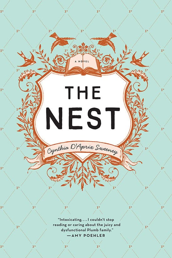 The Nest: A Novel by Cynthia D'Aprix Sweeney. (no credit)