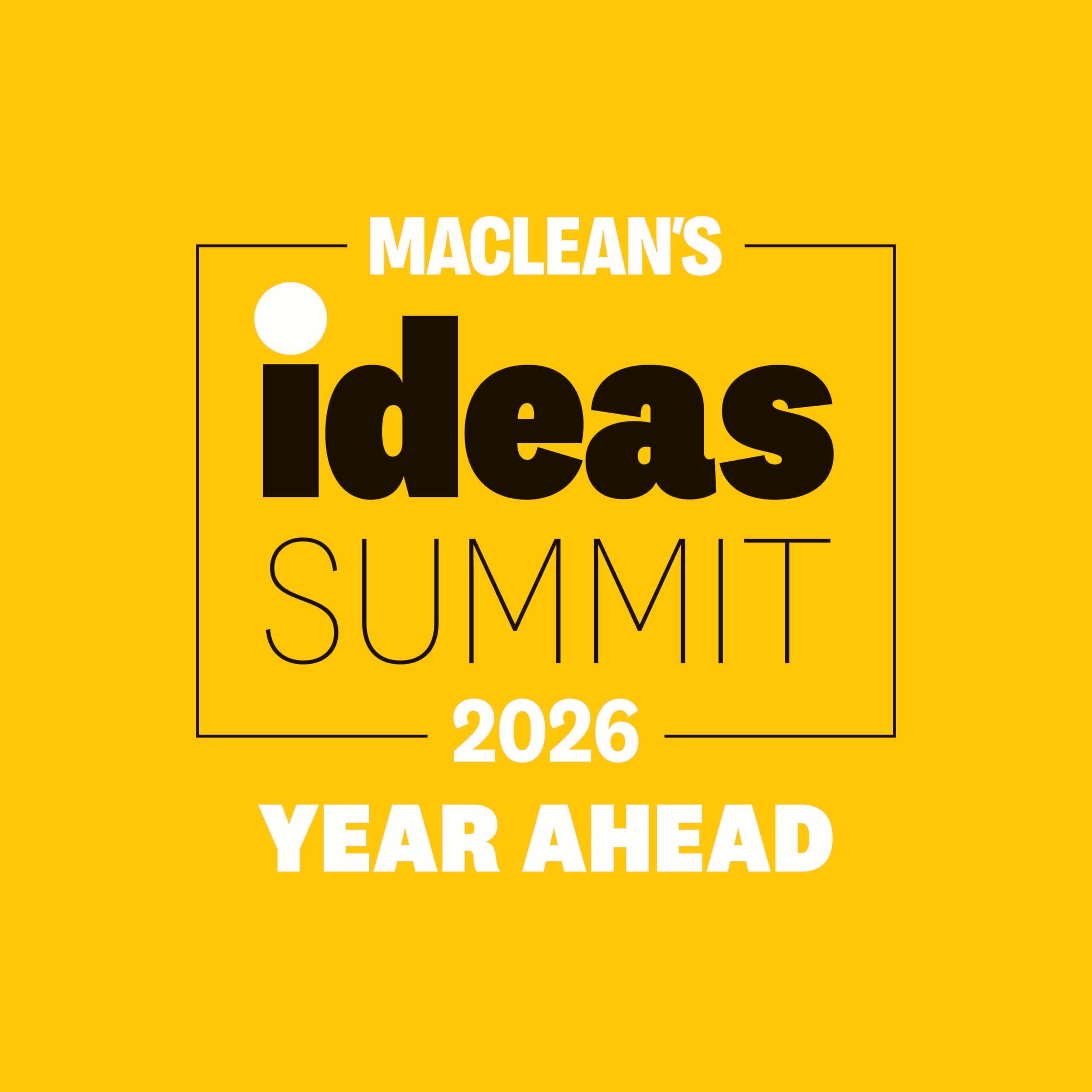 What to Expect From the 2026 Maclean's Ideas Summit: The Year Ahead