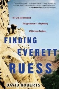 REVIEW: Finding Everett Ruess: The Life and Unsolved Disappearance of a Legendary Wilderness Explorer